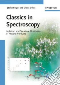 Classics in Spectroscopy libro in lingua di Berger Stefan, Sicker Dieter