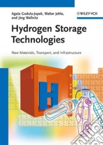 Hydrogen Storage Technologies libro in lingua di Godula-jopek Agata, Jehle Walter, Wellnitz Jorg