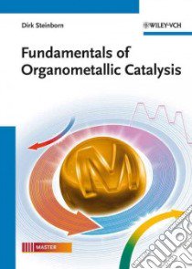 Fundamentals of Organometallic Catalysis libro in lingua di Steinborn Dirk, Harmsen Alexander (TRN)