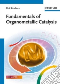 Fundamentals of Organometallic Catalysis libro in lingua di Steinborn Dirk