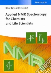 Applied Nmr Spectroscopy for Chemists and Life Scientists libro in lingua di Zerbe Oliver, Jurt Simon