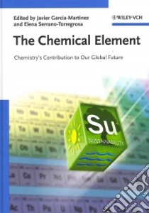The Chemical Element libro in lingua di Garcia-martinez Javier (EDT), Serrano-torregrosa Elena (EDT)