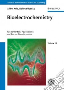 Bioelectrochemistry libro in lingua di Alkire Richard C. (EDT), Kolb Dieter M. (EDT), Lipkowski Jacek (EDT)