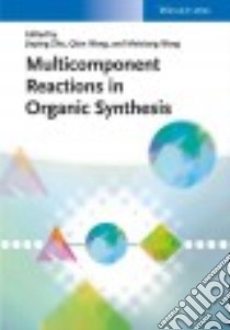 Multicomponent Reactions in Organic Synthesis libro in lingua di Zhu Jieping, Wang Qian, Wang Mei-Xiang