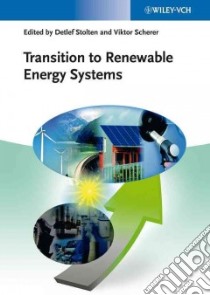 Transition to Renewable Energy Systems libro in lingua di Stolten Detlef (EDT), Scherer Viktor (EDT)