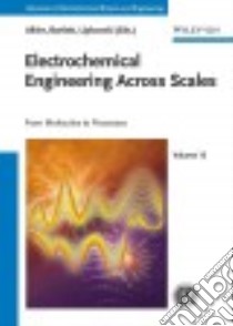 Electrochemical Engineering Across Scales libro in lingua di Alkire Richard C. (EDT), Bartlett Philip N. (EDT), Lipkowski Jacek (EDT)