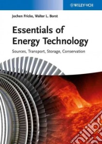 Essentials of Energy Technology libro in lingua di Fricke Jochen, Borst Walter L.
