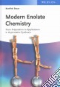 Modern Enolate Chemistry libro in lingua di Braun Manfred