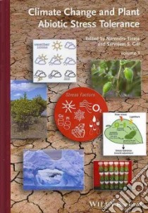 Climate Change and Plant Abiotic Stress Tolerance libro in lingua di Tuteja Narendra (EDT), Gill Sarvajeet S. (EDT)