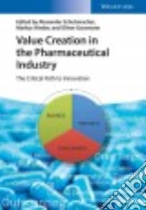 Value Creation in the Pharmaceutical Industry libro in lingua di Schuhmacher Alexander (EDT), Hinder Markus (EDT), Gassmann Oliver (EDT)
