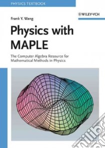 Physics With Maple libro in lingua di Wang Frank Y.
