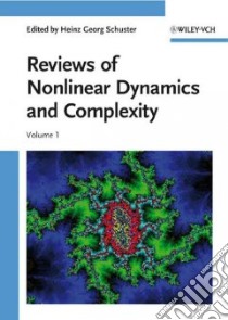 Reviews of Nonlinear Dynamics and Complexity libro in lingua di Schuster Heinz Georg (EDT)