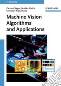 Machine Vision Algorithms and Applications libro in lingua di Steger Carsten, Ulrich Markus, Wiedemann Christian