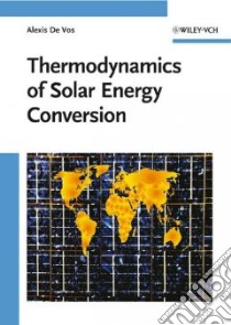 Thermodynamics of Solar Energy Conversion libro in lingua di De Vos Alexis