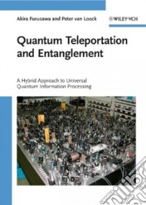 Quantum Teleportation and Entanglement libro in lingua di Furusawa Akira, Van Loock Peter