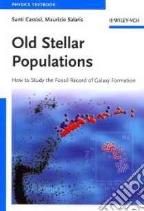 Old Stellar Populations libro in lingua di Cassisi Santi, Salaris Maurizio