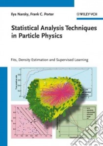 Statistical Analysis Techniques in Particle Physics libro in lingua di Narsky Ilya, Porter Frank C.