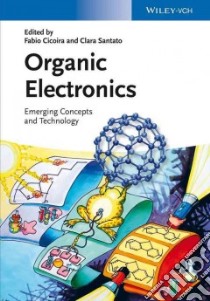 Organic Electronics libro in lingua di Cicoira Fabio (EDT), Santato Clara (EDT)