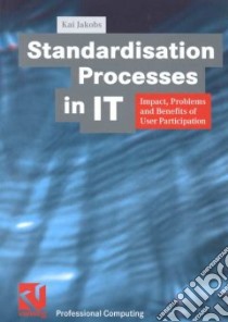 Standardisation Processes in It libro in lingua di Jakobs Kai