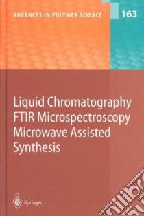 Liquid Chromatography/Ftir Microspectroscopy/Microwave Assisted Synthesis libro in lingua di Bogdal D., Bogdal D. (CON), Chang T., Hunkeler D., Koenig J. L., Macko T., Penczek P., Pielichowski J., Prociak A., Wang S. Q., Bhargava Rohit, Bhargava Rohit (EDT)