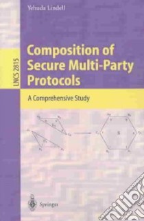 Composition of Secure Multi-Party Protocols libro in lingua di Lindell Yehuda