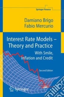 Interest Rate Models-theory and Practice libro in lingua di Brigo Damiano, Mercurio Fabio