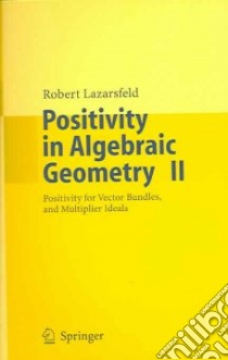 Positivity In Algebraic Geometry II libro in lingua di Lazarsfeld Robert