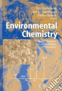 Environmental Chemistry libro in lingua di Lichtfouse Eric (EDT), Schwarzbauer Jan (EDT), Robert Didier (EDT)