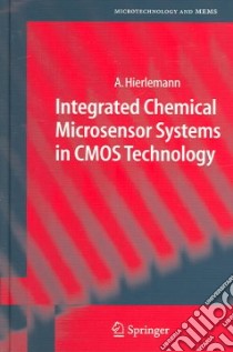 Integrated Chemical Microsensor Systems in Cmos Technology libro in lingua di Hierlemann Andreas