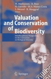 Valuation And Conservation Of Biodiversity libro in lingua di Markussen Michael, Buse Ralph, Garrelts Heiko, Costa Maria A. Manez, Menzel Susanne, Marggraf Rainer