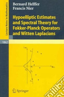 Hypoelliptic Estimates and Spectral Theory for ... libro in lingua di Bernard Helffer