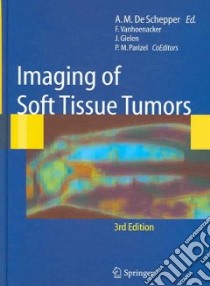 Imaging of Soft Tissue Tumors libro in lingua di Schepper A. M. A. De (EDT), Vanhoenacker F. (EDT), Parizel P. M. (EDT), Gielen J. (EDT)