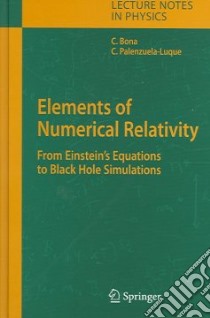 Elements of Numerical Relativity libro in lingua di Carles Bona