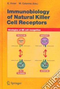 Immunobiology of Natural Killer Cell Receptors libro in lingua di Vivier E. (EDT), Colonna M. (EDT)