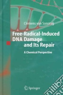 Free-Radical-Induced DNA Damage And Its Repair libro in lingua di Sonntag Clemens Von