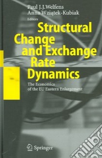 Structural Change And Exchange Rate Dynamics libro in lingua di Welfens Paul J. J. (EDT), Wziatek-kubiak Anna (EDT)