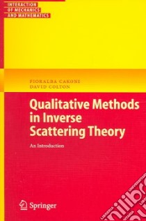 Qualitative Methods in Inverse Scattering Theory libro in lingua di Cakoni Fioralba, Colton David L.