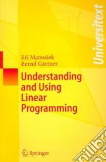 Understanding And Using Linear Programming libro in lingua di Matousek Jiri, Gartner Bernd
