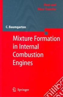 Mixture Formation in Internal Combustion Engines libro in lingua di Baumgarten Carsten