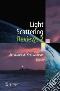 Light Scattering Reviews 2 libro in lingua di Kokhanovsky Alexander A. (EDT)