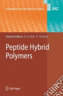 Peptide Hybrid Polymers libro in lingua di Klok Harm-anton (EDT), Schlaad Helmut (EDT), Ayres L. (CON), Deming T. J. (CON), Van Hest J. C. M. (CON)