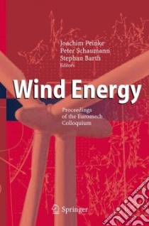 Wind Energy libro in lingua di Peinke Joachim (EDT), Schaumann Peter (EDT), Barth Stephan (EDT)