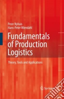 Fundamentals of Production Logistics libro in lingua di Nyhuis Peter, Wiendahl Hans-Peter, Rossi Rett (TRN)