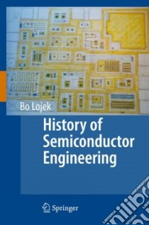 History of Semiconductor Engineering libro in lingua di Lojek Bo
