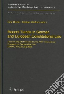 Recent Trends in German And European Constitutional Law libro in lingua di Riedel Eibe (EDT), Wolfrum Rudiger (EDT)