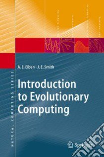 Introduction to Evolutionary Computing libro in lingua di Eiben Agoston E., Smith J. E.