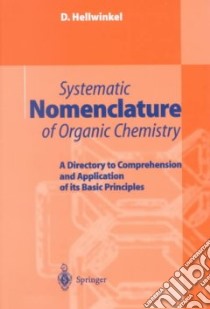 Systematic Nomenclature of Organic Chemistry libro in lingua di Hellwinkel D.