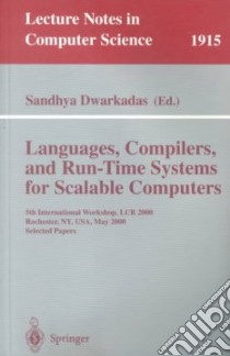 Languages, Compilers, and Run-Time Systems for Scalable Computers libro in lingua di Lcr 200 (2000 Rochester N. Y.), Dwarkadas Sandhya (EDT)