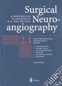 Surgical Neuroangiography libro in lingua di Berenstein Alejandro, Lasjaunias Pierre L., Brugge Karel Ter