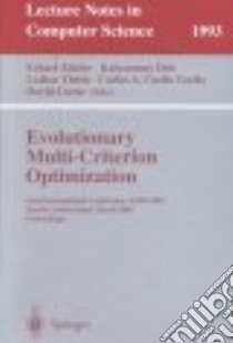 Evolutionary Multi-Criterion Optimization libro in lingua di Emo 200 (2001 Zurich Switzerland), Deb Kalyanmoy (EDT), Theile L. (EDT), Coello Carlos A. (EDT), Corne D. (EDT)